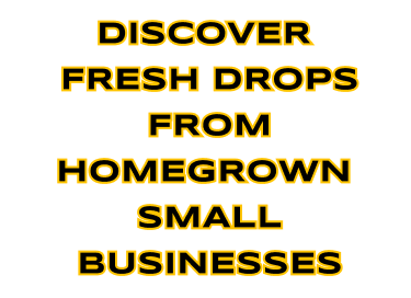 from 1000+ homegrown small businesses